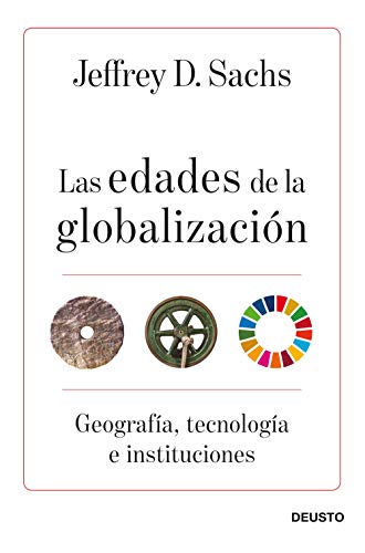 Las edades de la globalización: Geografía, tecnología e instituciones (Deusto) von Deusto